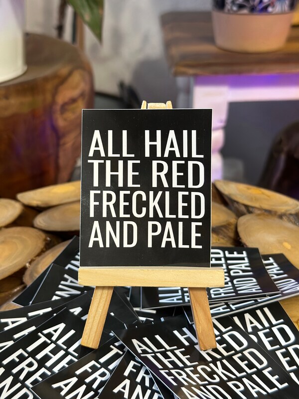 All Hail The Red Freckled and Pale Ginger Vinyl Sticker